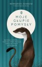 okładka książki - Moje głupie pomysły