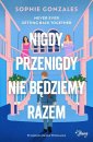 okładka książki - Nigdy, przenigdy nie będziemy razem