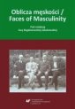 okładka książki - Oblicza męskości / Faces of Masculinity