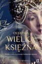 okładka książki - Ostatnia wielka księżna. Powieść