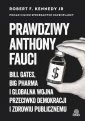 okładka książki - Prawdziwy Anthony Fauci. Bill Gates,