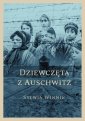 okładka książki - Dziewczęta z Auschwitz