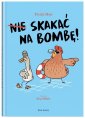 okładka książki - Nie skakać na bombę!