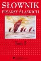 okładka książki - Słownik pisarzy śląskich. Tom 5