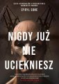 okładka książki - Nigdy już nie uciekniesz