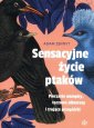 okładka książki - Sensacyjne życie ptaków. Pierzaste