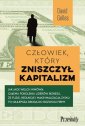 okładka książki - Człowiek, który zniszczył kapitalizm.