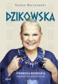 okładka książki - Dzikowska. Pierwsza biografia legendarnej