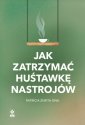 okładka książki - Jak zatrzymać hustawkę nastrojów