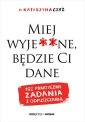 okładka książki - Miej wyje**ne, będzie Ci dane