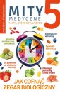 okładka książki - Mity medyczne 5. Jak cofnąć zegar