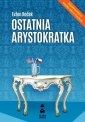 okładka książki - Ostatnia arystokratka. Tom 1