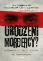 okładka książki - Urodzeni mordercy? Nieznane kulisy