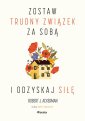 okładka książki - Zostaw trudny związek za sobą i