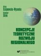 okładka książki - Koncepcje teoretyczne rozwoju regionalnego