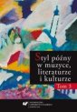 okładka książki - Styl późny w muzyce, literaturze