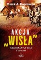 okładka książki - Akcja Wisła. Kres krwawych walk