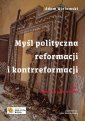 okładka książki - Myśl polityczna reformacji i kontrreformacji....