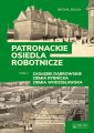 okładka książki - Patronackie osiedla robotnicze