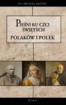 okładka książki - Pieśni ku czci świętych Polek i