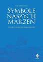 okładka książki - Symbole naszych marzeń. Stulecie