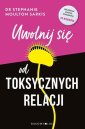 okładka książki - Uwolnij się od toksycznych relacji