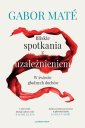 okładka książki - Bliskie spotkania z uzależnieniem.