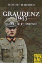 okładka książki - Graudenz 1945 Ostatnie tchnienie