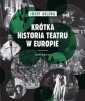 okładka książki - Krótka historia teatru w Europie.