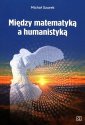 okładka książki - Między matematyką a humanistyką