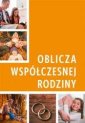 okładka książki - Oblicza współczesnej rodziny