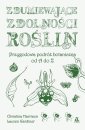 okładka książki - Zdumiewające zdolności roślin.