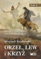 okładka książki - Orzeł, lew i krzyż. Tom 2. Historia