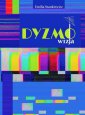 okładka książki - Dyzmo-wizja czyli opowieść o telewizyjnym