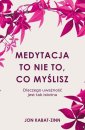 okładka książki - Medytacja to nie to, co myślisz.