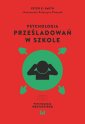 okładka książki - Psychologia prześladowań w szkole