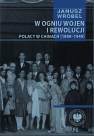 okładka książki - W ogniu wojen i rewolucji. Polacy