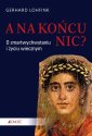 okładka książki - A na końcu nic? O zmartwychwstaniu