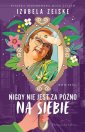 okładka książki - Nigdy nie jest za późno na siebie