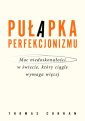 okładka książki - Pułapka perfekcjonizmu. Moc niedoskonałości...