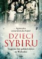 okładka książki - Dzieci Sybiru. Tragiczne losy polskich