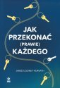 okładka książki - Jak przekonać (prawie) każdego