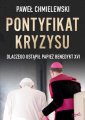 okładka książki - Pontyfikat kryzysu. Dlaczego ustąpił