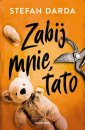 okładka książki - Zabij mnie, tato