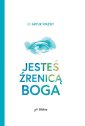 okładka książki - Jesteś źrenicą Boga