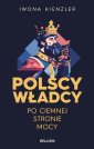 okładka książki - Polscy władcy po ciemnej stronie