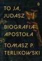 okładka książki - To ja, Judasz. Biografia apostoła