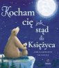 okładka książki - Kocham cię jak stąd do Księżyca