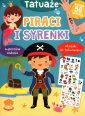 okładka książki - Tatuaże. Piraci i syrenki