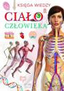 okładka książki - Ciało człowieka. Ksiega wiedzy